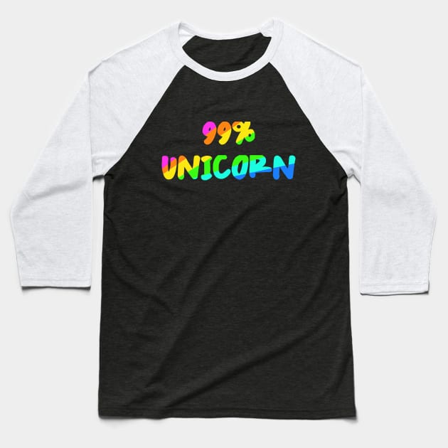 99% Unicorn - Unicorn Lover - i am an Unicorn Baseball T-Shirt by MADesigns